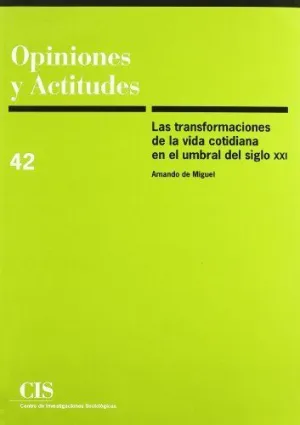LAS TRANSFORMACIONES DE LA VIDA COTIDIANA EN EL UMBRAL DEL SIGLO XXI