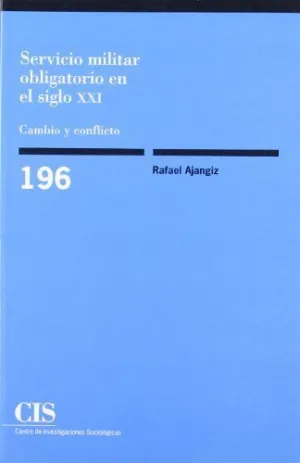 SERVICIO MILITAR OBLIGATORIO EN EL SIGLO XXI: CAMBIO Y CONFLICTO