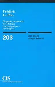 FRÉDERIC LE PLAY: BIOGRAFÍA INTELECTUAL, METODOLOGÍA E INVESTIGACIONES SOCIOLÓGICAS