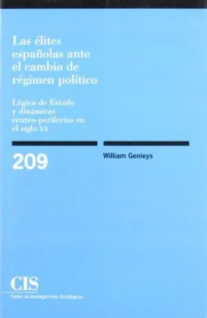 LAS ÉLITES ESPAÑOLAS ANTE EL CAMBIO DE RÉGIMEN POLÍTICO: LÓGICA DE ESTADO Y DINÁMICAS CENTRO-PERIFER