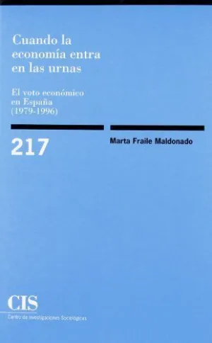 CUANDO LA ECONOMÍA ENTRA EN LAS URNAS: EL VOTO ECONÓMICO EN ESPAÑA (1979-1996)