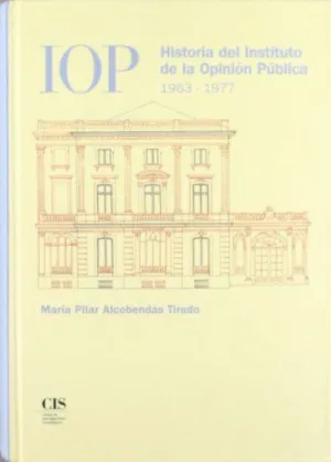 IOP: HISTORIA DEL INSTITUTO DE LA OPINIÓN PÚBLICA, 1963-1977