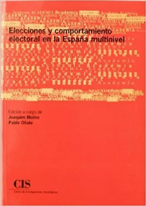 ELECCIONES Y COMPORTAMIENTO ELECTORAL EN LA ESPAÑA MULTINIVEL