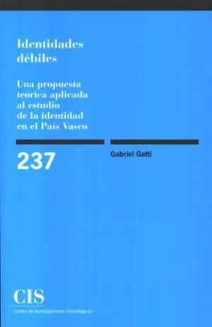 Identidades Débiles: una Propuesta Teórica Aplicada Al Estudio de la Identidad en el País Vasco