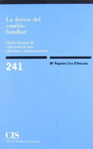 LA DERIVA DEL CAMBIO FAMILIAR: HACIA FORMAS DE CONVIVENCIA MÁS ABIERTAS Y DEMOCRÁTICAS