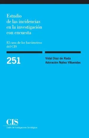 ESTUDIO DE LAS INCIDENCIAS EN LA INVESTIGACIÓN CON ENCUESTA: EL CASO DE LOS BARÓMETROS DEL CIS