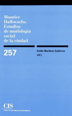 MAURICE HALBWACHS: ESTUDIOS DE MORFOLOGÍA SOCIAL DE LA CIUDAD