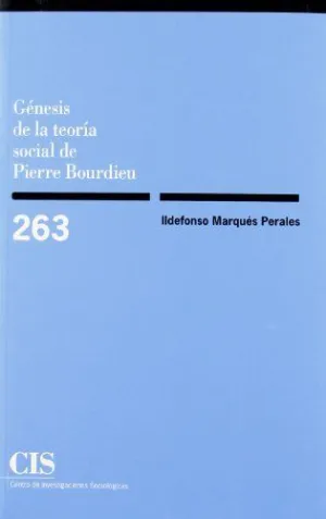 GÉNESIS DE LA TEORÍA SOCIAL DE PIERRE BOURDIEU