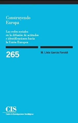 CONSTRUYENDO EUROPA: LAS REDES SOCIALES EN LA DIFUSIÓN DE ACTITUDES E IDENTIFICACIONES HACIA LA UNIÓ