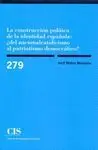 LA CONSTRUCCIÓN POLÍTICA DE LA IDENTIDAD ESPAÑOLA: ¿DEL NACIONALCATOLICISMO AL PATRIOTISMO DEMOCRÁTI LA CONSTRUCCIÓN POLÍTICA DE LA IDENTIDAD ESPAÑOLA: ¿DEL NACIONALCATOLICISMO AL PATRIOTISMO DEMOCRÁTI