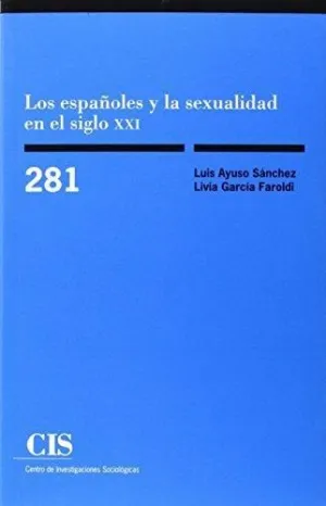 LOS ESPAÑOLES Y LA SEXUALIDAD EN EL SIGLO XXI
