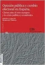OPINIÓN PÚBLICA Y CAMBIO ELECTORAL EN ESPAÑA: CLAVES ANTE EL RETO EUROPEO Y LA CRISIS POLÍTICA Y ECO