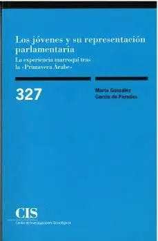 LOS JÓVENES Y SU REPRESENTACIÓN PARLAMENTARIA. LA EXPERIENCIA MARROQUÍ TRAS LA ´PRIMAVERA ÁRABE´