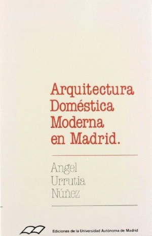 ARQUITECTURA DOMÉSTICA MODERNA EN MADRID
