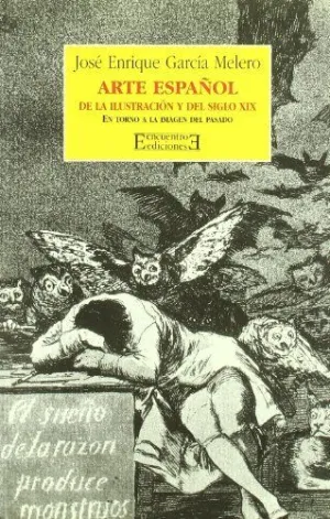 ARTE ESPANOL DE LA ILUSTRACION Y DEL SIGLO XIX: EN TORNO A LA IMAGEN DEL PASADO