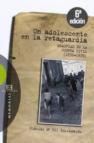 UN ADOLESCENTE EN LA RETAGUARDIA: MEMORIAS DE LA GUERRA CIVIL (1936-1939)
