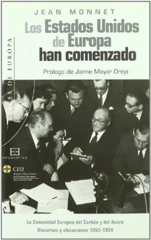LOS ESTADOS UNIDOS DE EUROPA HAN COMENZADO: LA COMUNIDAD EUROPEA DEL CARBÓN Y DEL ACERO. DISCURSOS Y