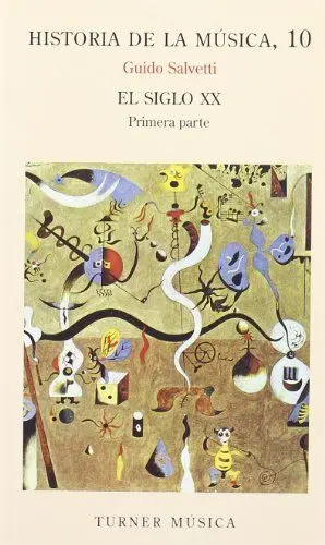 HISTORIA DE LA MUSICA, 10: EL SIGLO XX.  PARTE I