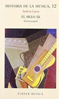 HISTORIA DE LA MUSICA, 12: EL SIGLO XX. TERCERA PARTE