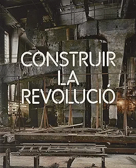 CONSTRUIR LA REVOLUCIÓ (CATALÀ)