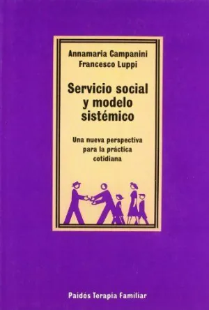 SERVICIO SOCIAL Y MODELO SISTÉMICO: UNA NUEVA PERSPECTIVA PARA LA PRÁCTICA COTIDIANA