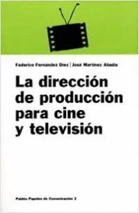 LA DIRECCIÓN DE PRODUCCIÓN PARA CINE Y TELEVISIÓN