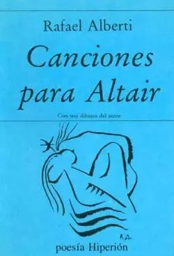 CANCIONES PARA ALTAIR (CON SEIS DIBUJOS DEL AUTOR)