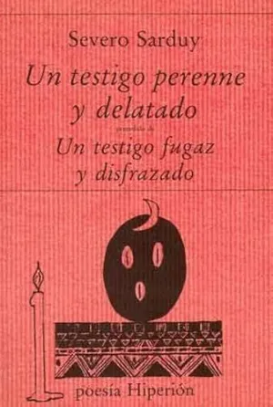 Un Testigo Fugaz y Disfrazado ; un Testigo Perenne y Delatad