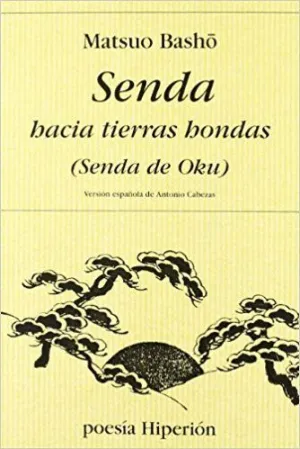 SENDA HACIA TIERRAS HONDAS (SENDA DE OKU)