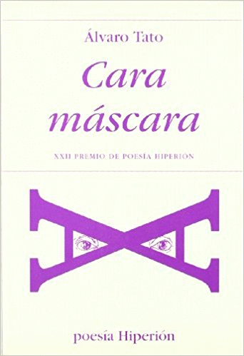 CARA MASCARA (XXII PREMIO DE POESÍA HIPERÓN)