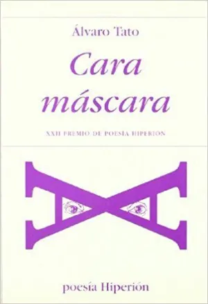 CARA MASCARA (XXII PREMIO DE POESÍA HIPERÓN)