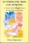 LA VUELTA DEL VIEJO A SU JUVENTUD: Y OTROS CUENTOS ERÓTICOS DE LA ANTIGUA ARABIA.