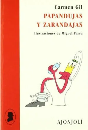 PAPANDUJAS Y ZARANDAJAS.
