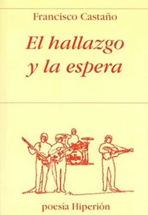 HALLAZGO Y LA ESPERA, EL.