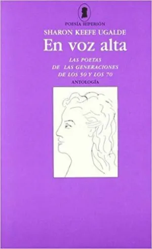 EN VOZ ALTA: LAS POETAS DE LAS GENERACIONES DE LOS 50 Y LOS 70