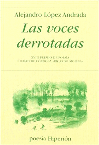 LAS VOCES DERROTADAS (XVIII PREMIO DE POESIA CIUDAD DE CÓRDOBA)