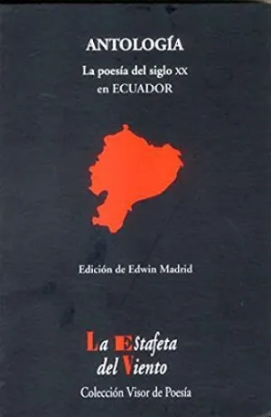 ANTOLOGIA: LA POESIA DEL SIGLO XX EN ECUADOR