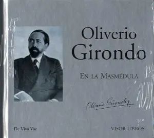 OLIVERIO GIRONDO EN LA MASMEDULA (+CD)