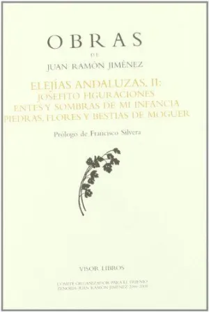 ELEJIAS ANDALUZAS II: JOSEFITO, FIGURACIONES, ENTES Y SOMBRAS DE MI INFANCIA.