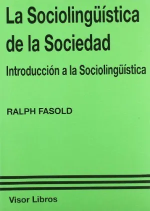 LA SOCIOLINGUISTICA DE LA SOCIEDAD LA SOCIOLINGUISTICA DE LA SOCIEDAD