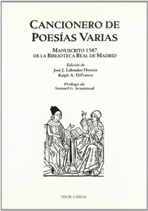 CANCIONERO DE POESIAS VARIAS: MANUSCRITO 1587 DE LA BIBLIOTECA REAL DE MADRID.