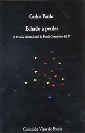ECHADO A PERDER
