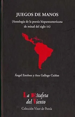 JUEGOS DE MANOS: ANTOLOGIA DE LA POESIA HISANOAMERICANA DE MITAD DEL SIGLO XX