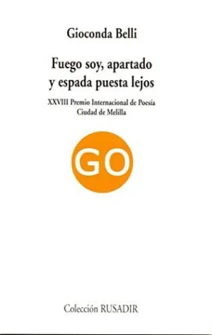 FUEGO SOY APARTADO Y ESPADA PUESTA LEJOS
