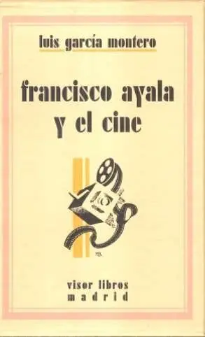 INDAGACION DEL CINEMA - FRANCISCO AYALA Y EL CINE (2 VOL.)