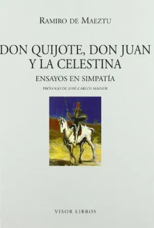 DON QUIJOTE, DON JUAN Y LA CELESTINA: ENSAYOS EN SIMPATIA.