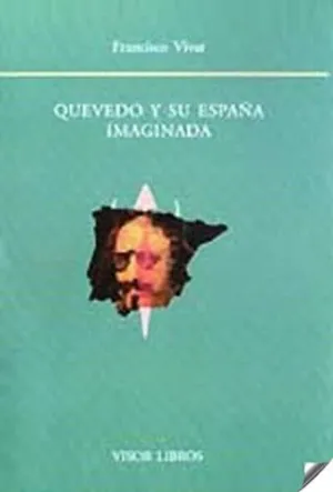 QUEVEDO Y SU ESPAÑA IMAGINADA