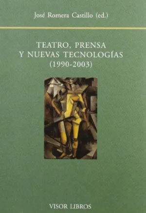 TEATRO, PRENSA Y NUEVAS TECNOLOGIAS