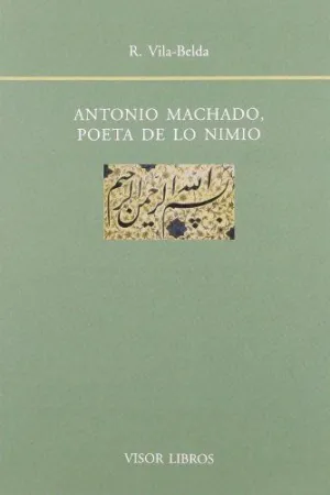 ANTONIO MACHADO, POETA DE LO NIMIO
