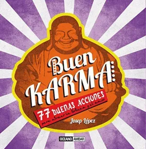Buen Karma: 77 Buenas Acciones para Atraer la Fortuna y el Amor